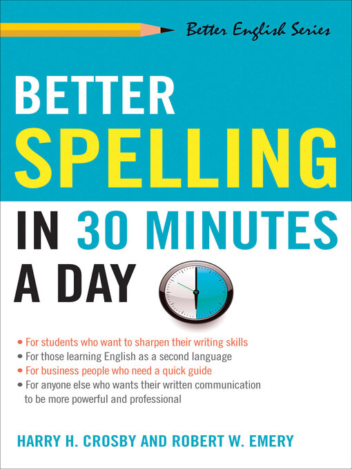 Title details for Better Spelling in 30 Minutes a Day by Harry H. Crosby - Available